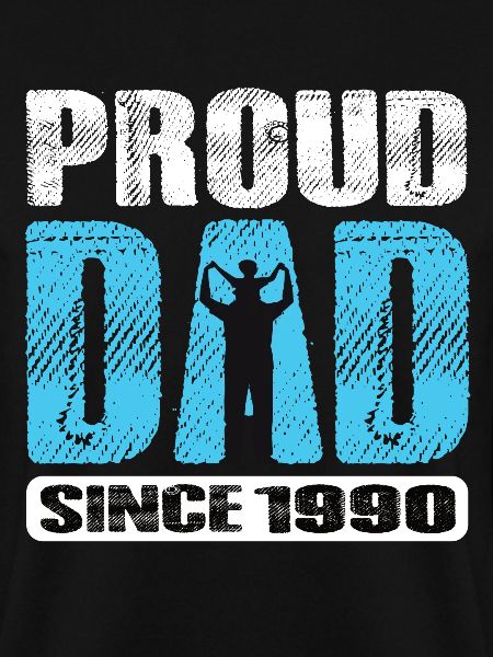 Proud Dad Since 1990