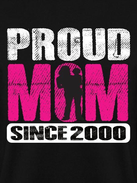 Proud Mom Since 2000