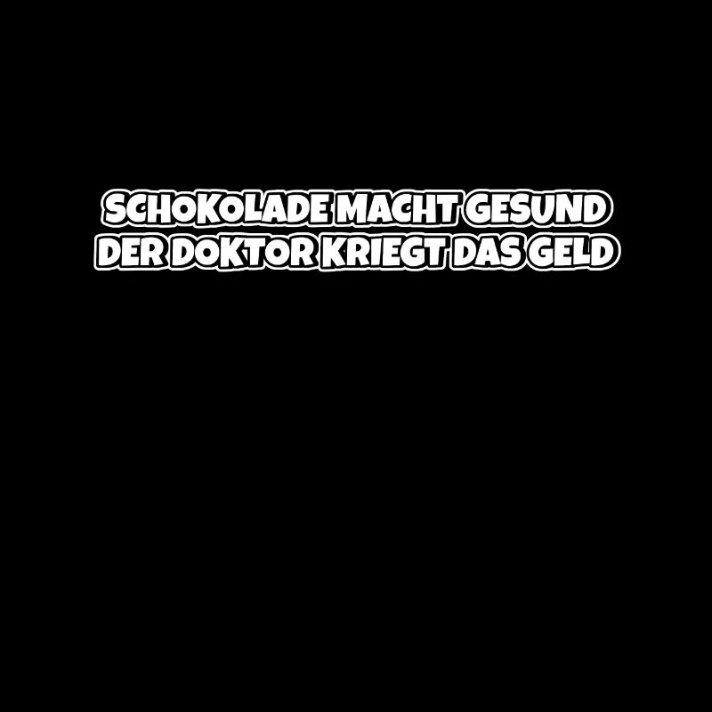 Schokolade macht gesund Lustiger Spruch Schokolade