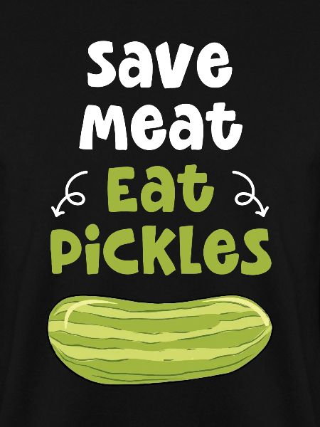 Save Meat Eat Pickles