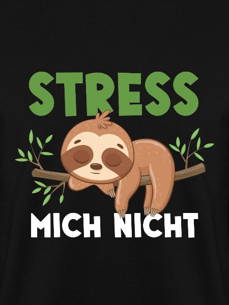 Faultier Stress Mich Nicht