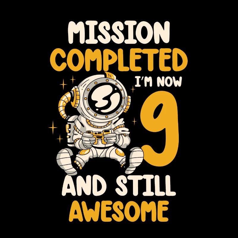 Mission completed I am now 9 and always