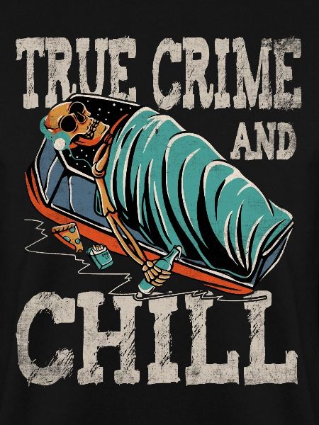 True Crime and Chill