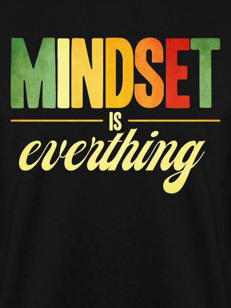 Mindset Is Everthing