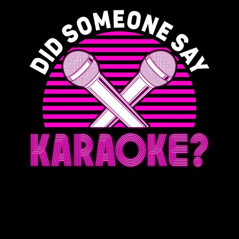 Karaoke Singer Did Someone Say