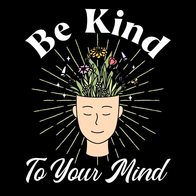 Be Kind To Your Mind