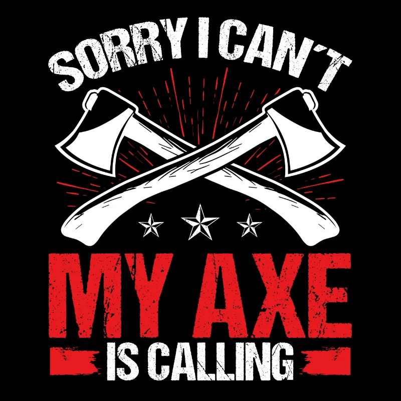 Axe Throwing My Axe is calling Thrower Axe Quote