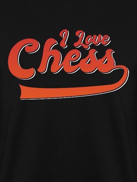 I love chess