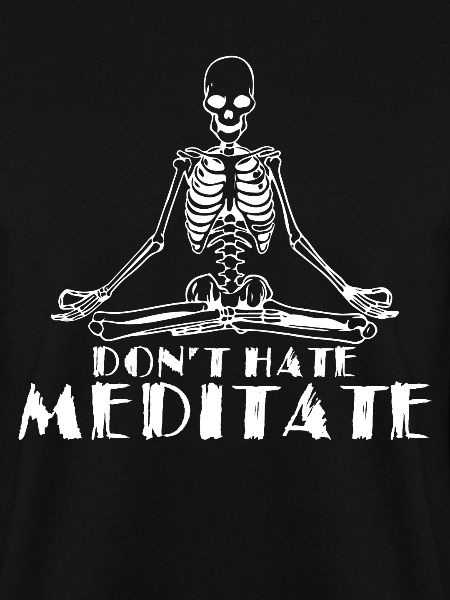 Meditation- Meditieren Sie nicht