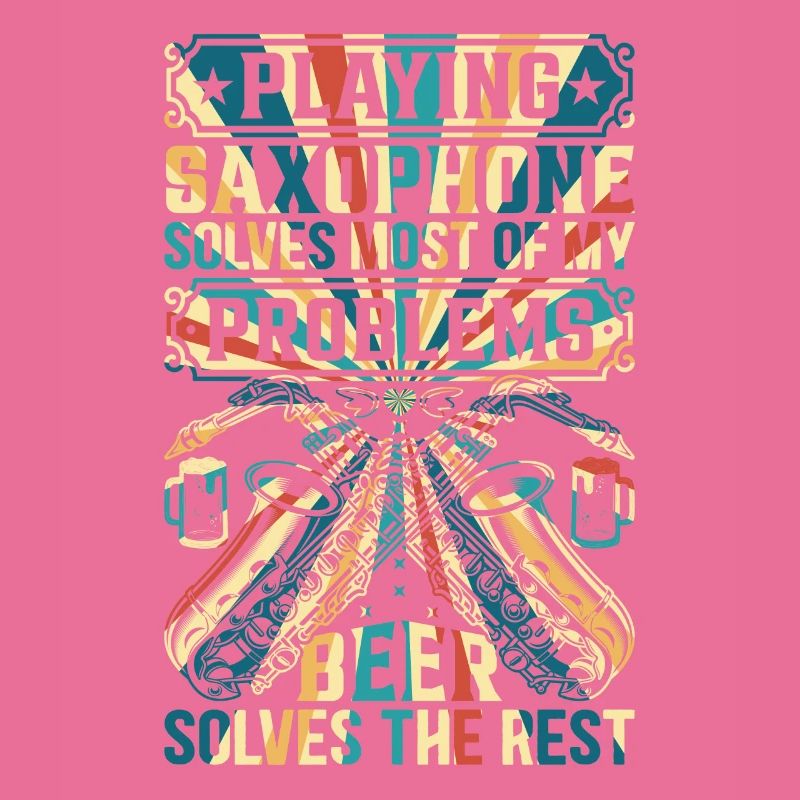 Playing Saxophone Solves Most Of My Problems - Sax