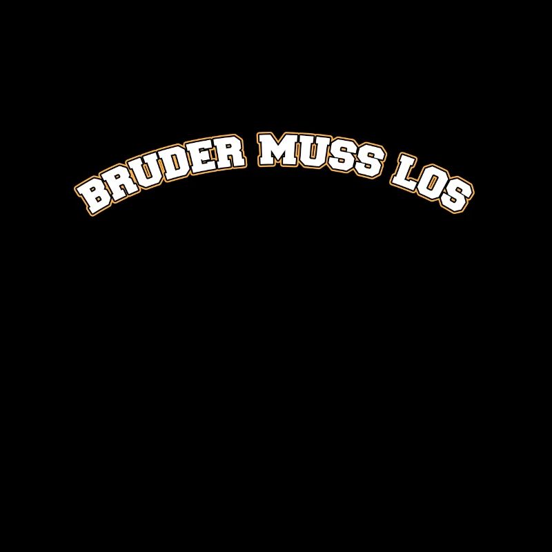 Bruder muss los