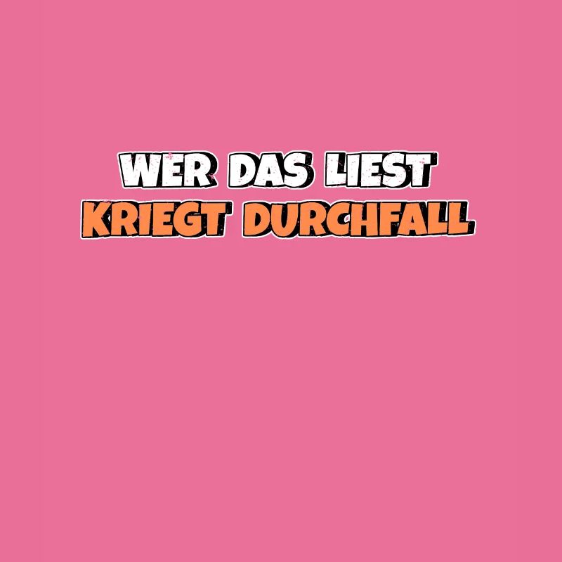 Wer das liest kriegt Durchfall