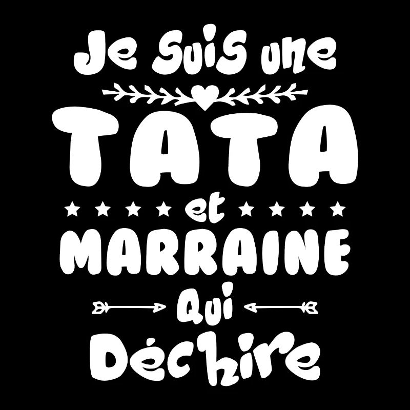 Je suis une Tata et Marraine qui déchire