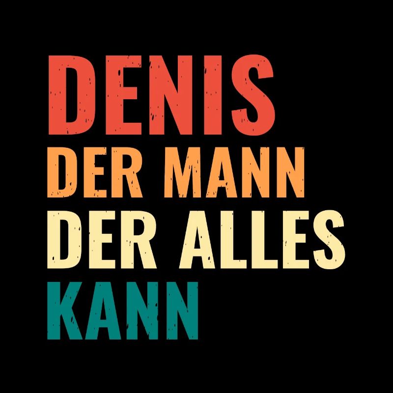 Denis Der Mann Der Alles Kann Vorname Denis