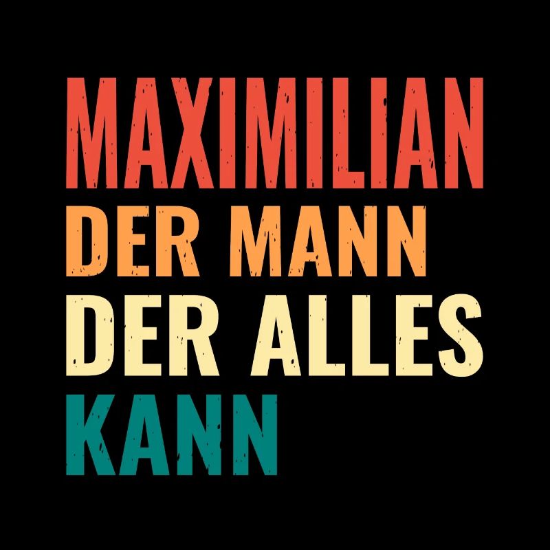 Maximilian Der Mann Der Alles Kann Name Maximilian