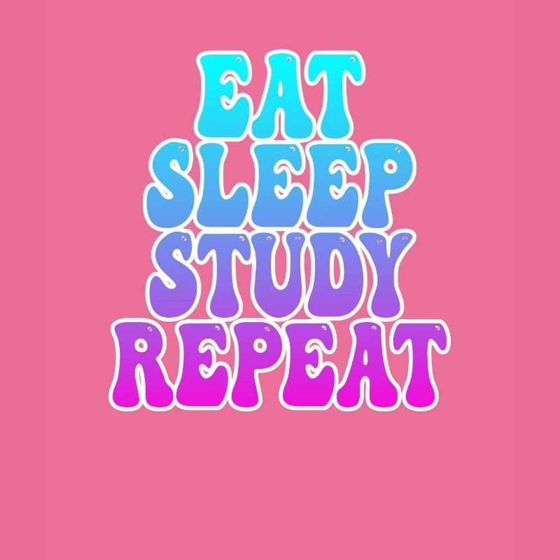 Eating Sleeping Studying