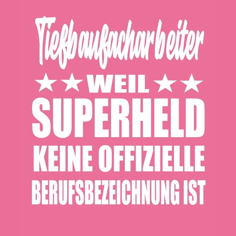 Tiefbaufacharbeiter Superheld Spruch