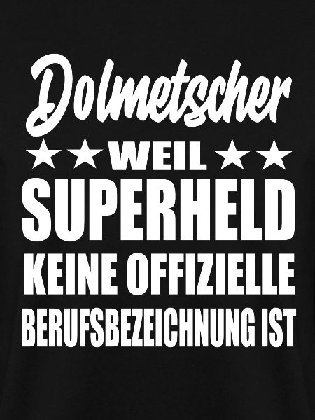 Dolmetscher Superheld Spruch