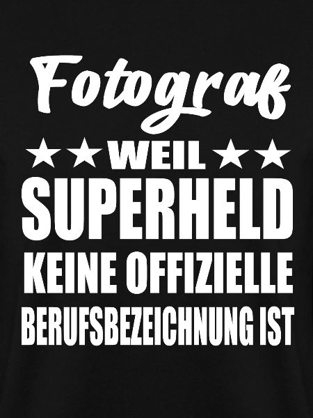 Fotograf Superheld Spruch