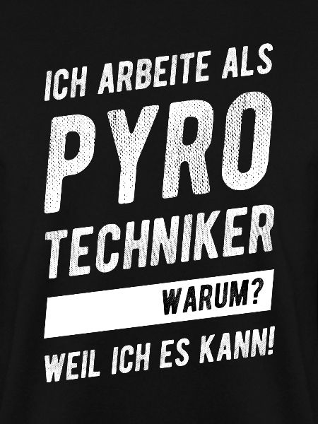Pyrotechniker Pyrotechnik Ausbildung Spruch