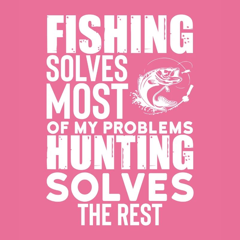 Fishing Solves Most My Problems