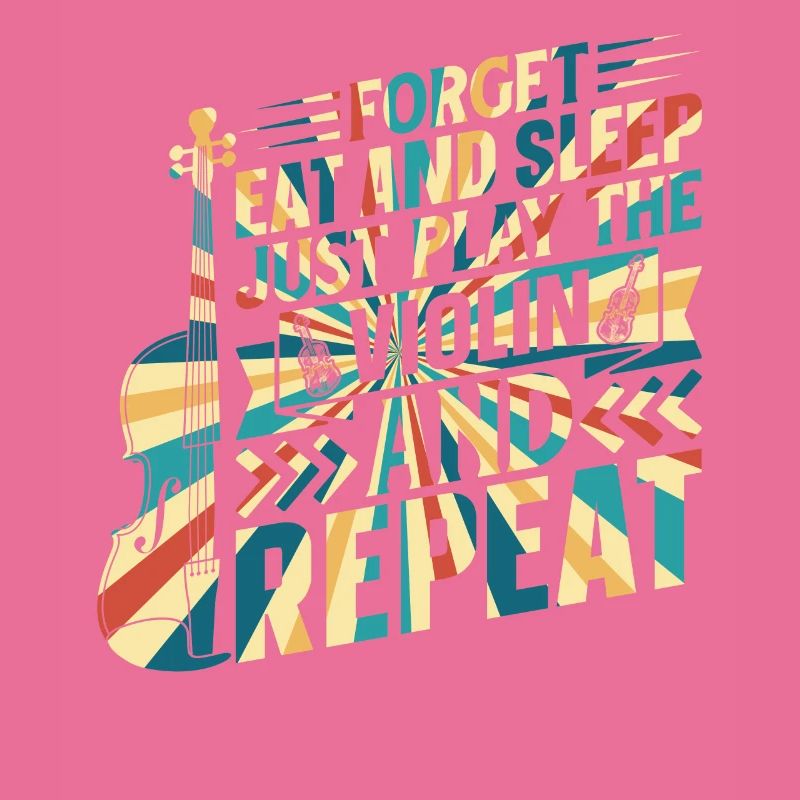 Oubliez de manger et de dormir Jouez simplement du violon Violonis