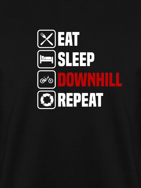 Eat sleep downhill repeat