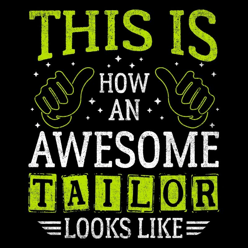 Funny Saying Awesome Tailor