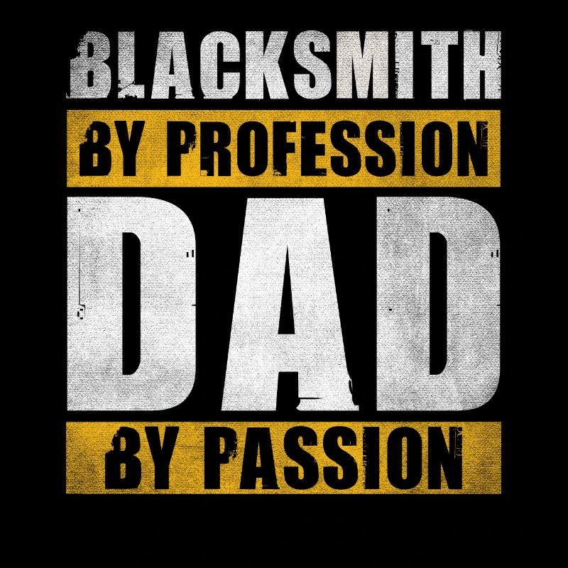 Dad By Passion Profession Blacksmith