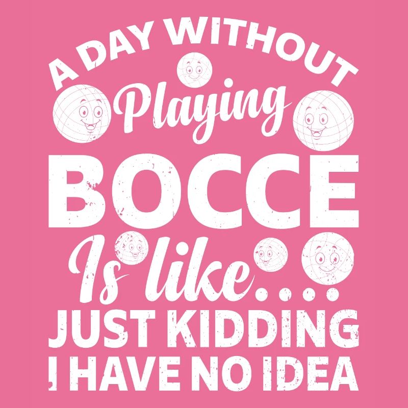 A Day Without Playing Bocce Is Like.... Just Kiddi