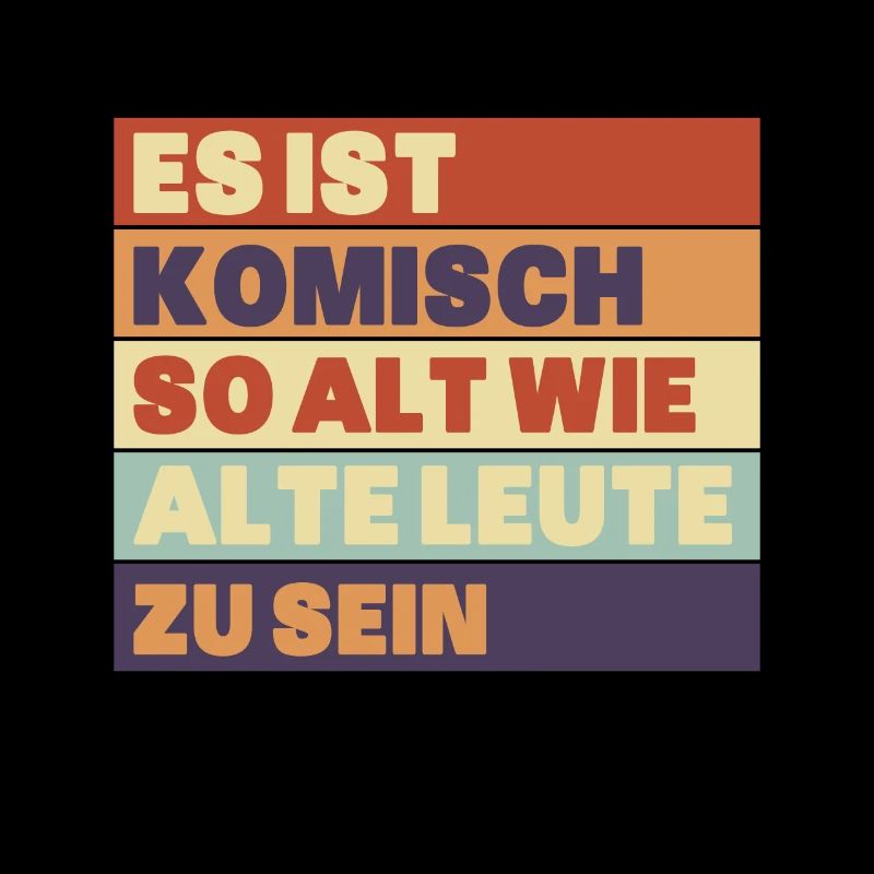 Es ist komisch so alt wie alte leute zu sein