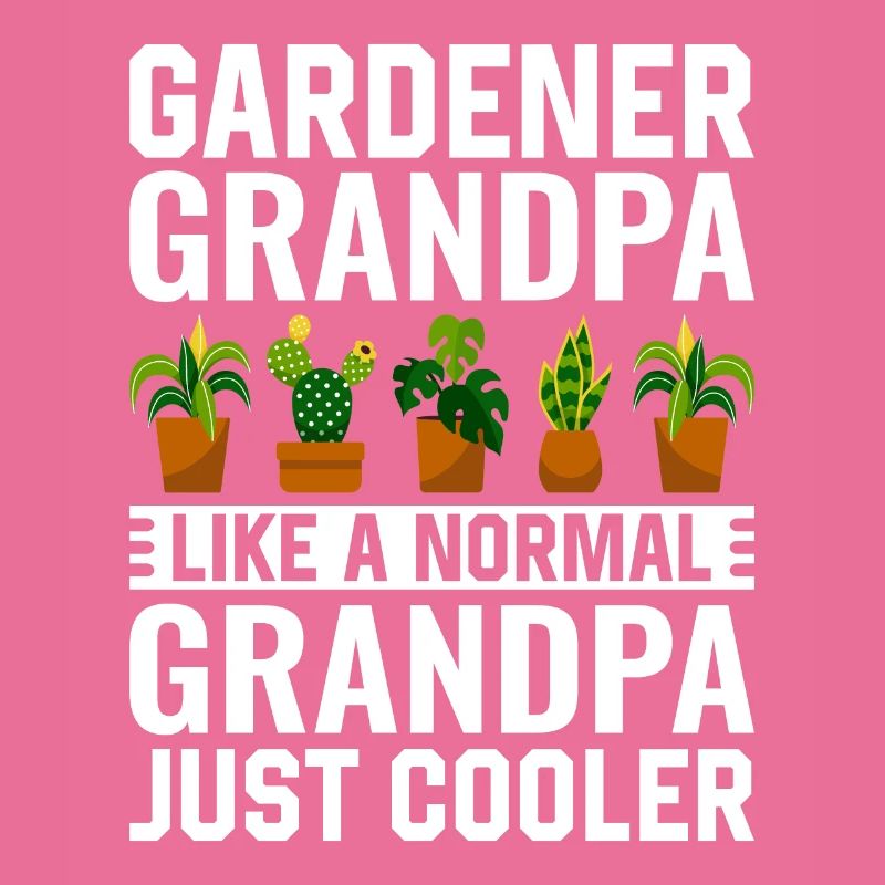 Jardinier Papi comme un Papi normal juste plus frais