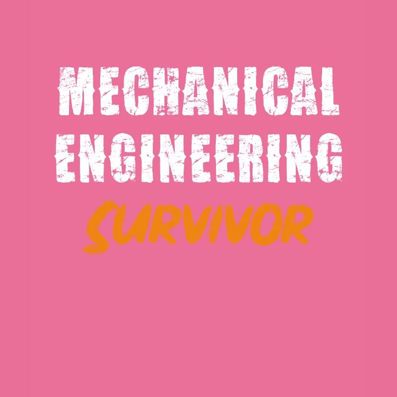Mechanical Engineering Survivor Funny Saying