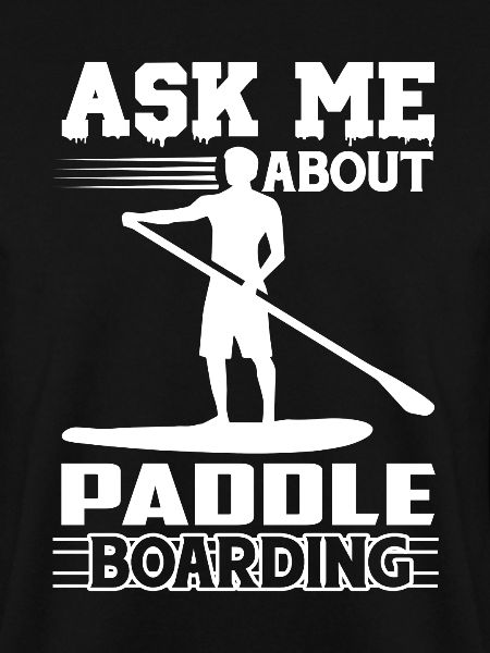 Ask Me About Paddleboarding