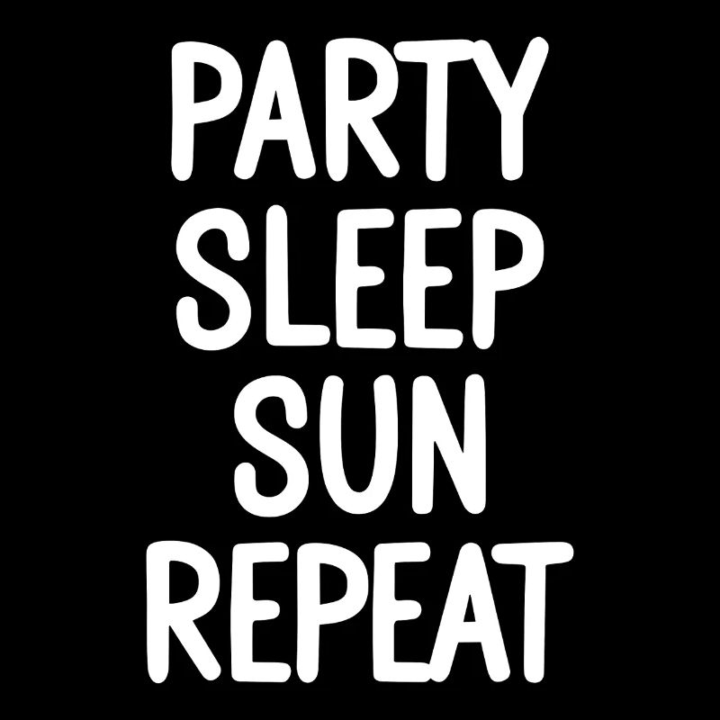Party Sleep Sun Repeat – Sommer Lifestyle