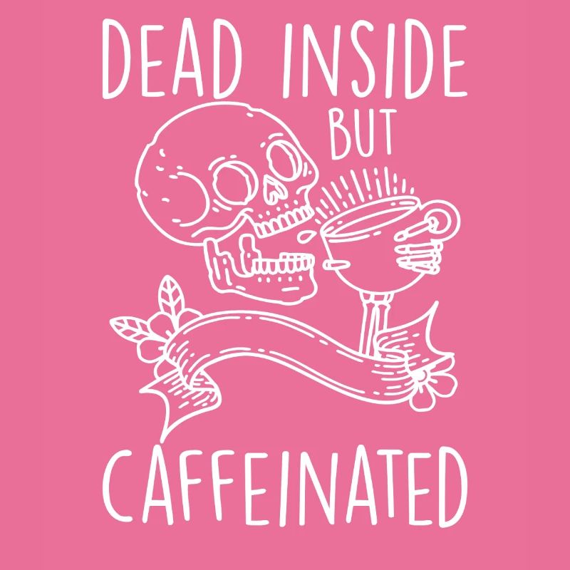 Dead Inside But Caffeinated Kaffeejunkie