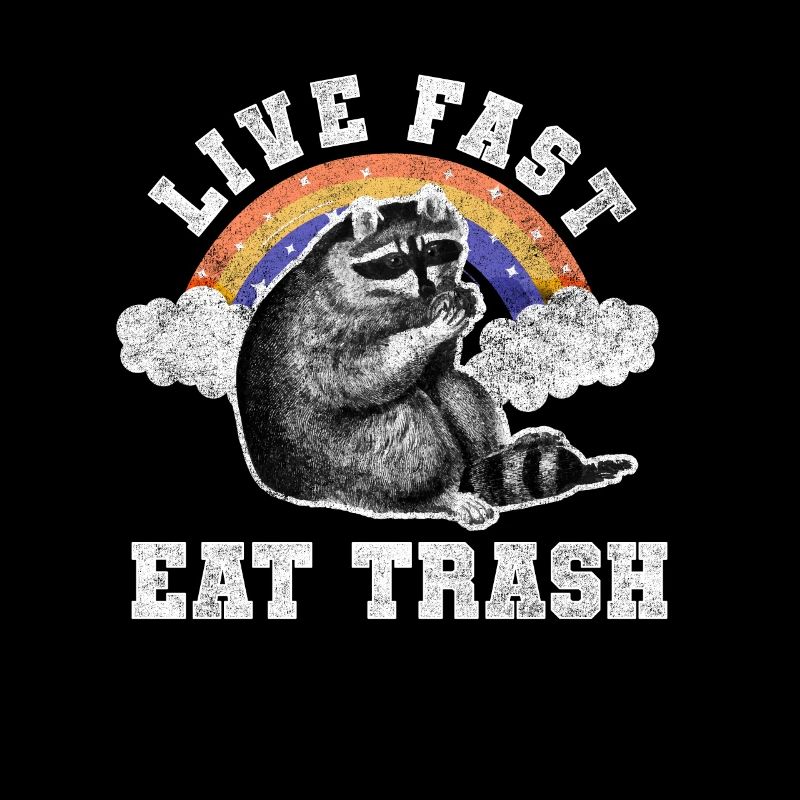 Live Fast Eat Trash