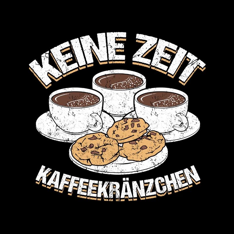 Keine Zeit Kaffeekränzchen Kaffee