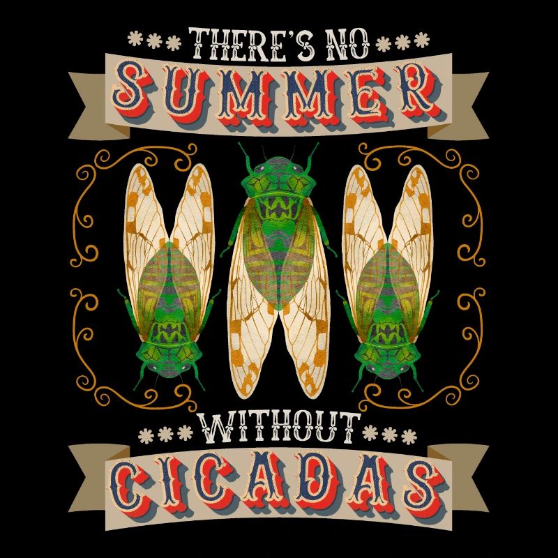 Cicadas, cicadas, cicada funny saying