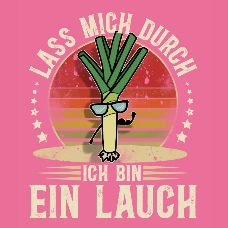 Lauch. Lass Mich Durch Ich Bin Ein Lauch