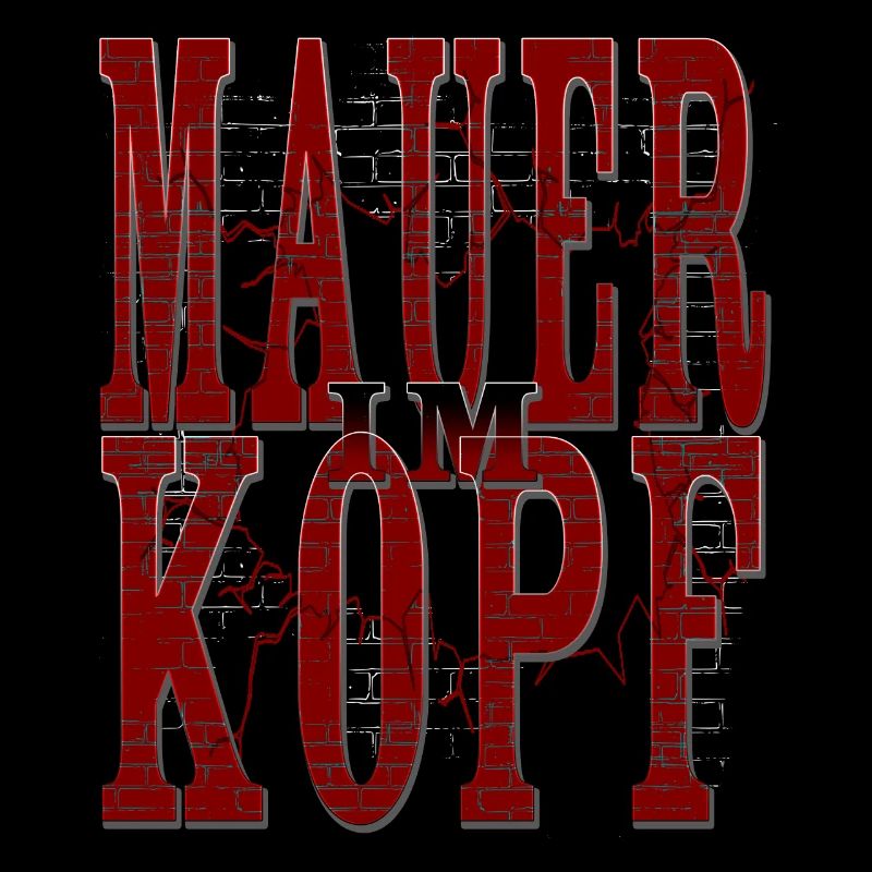 MAUER IM KOPF