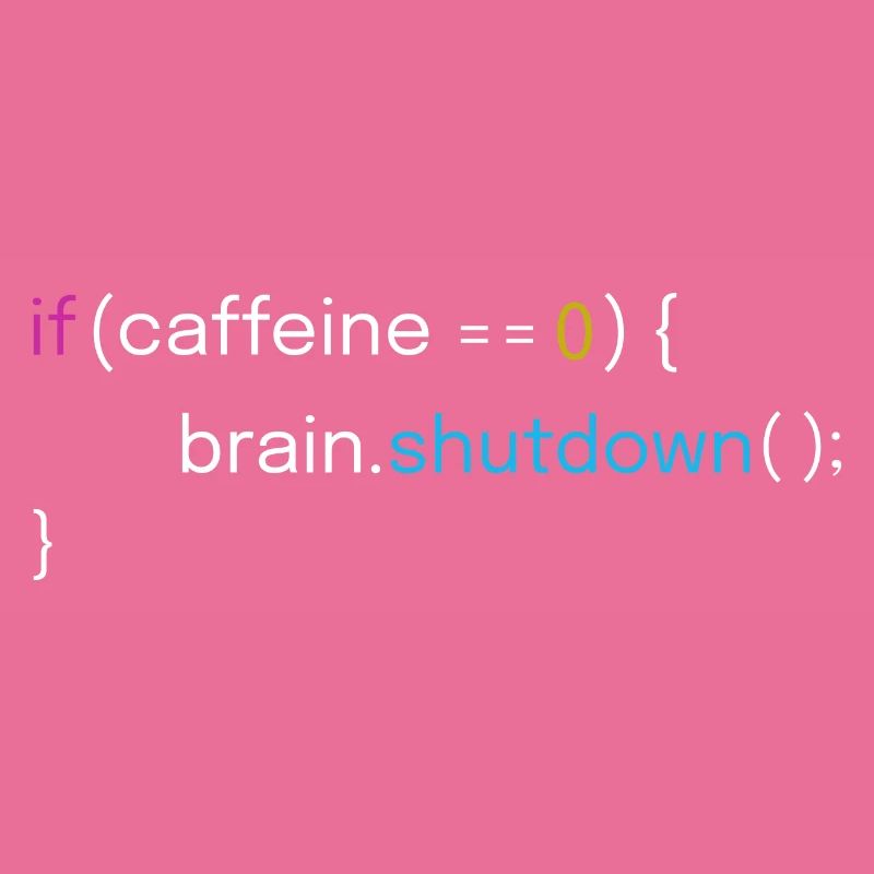Caffeine Low Brain Shutdown Funny Code