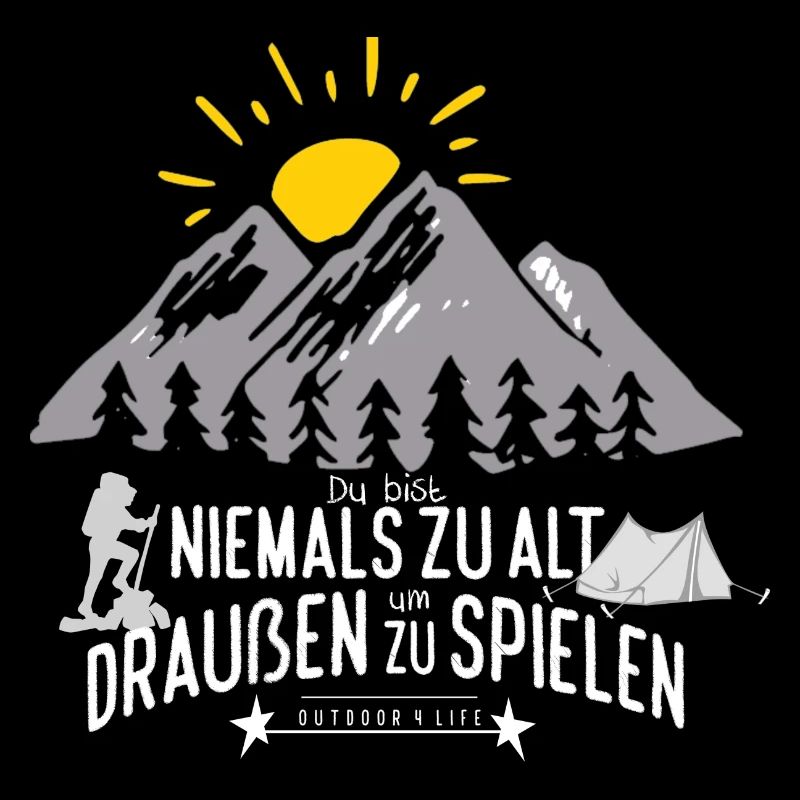 Niemals zu alt draußen spielen Camping Geschenk