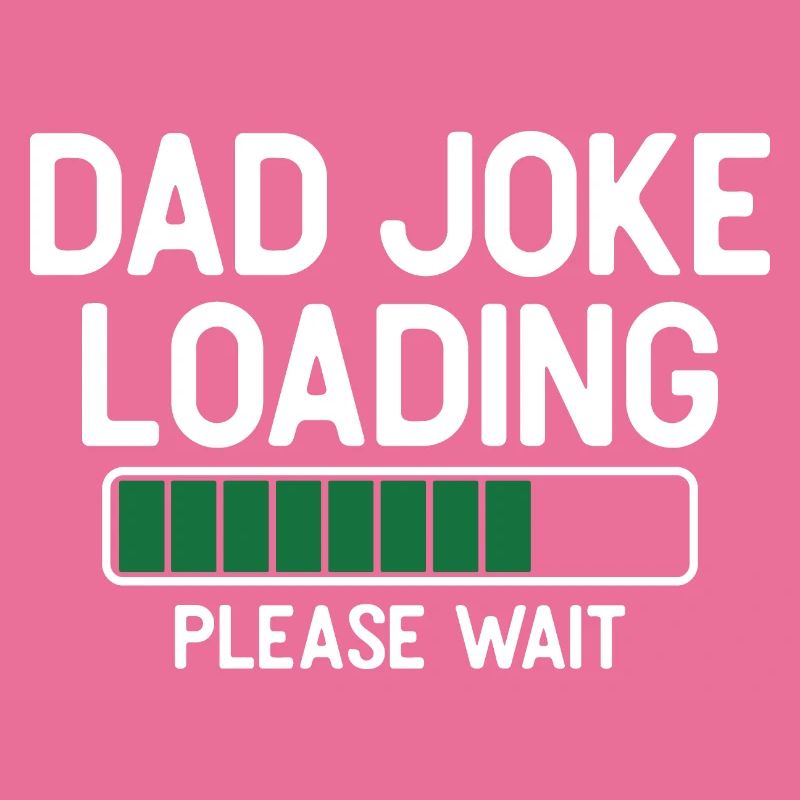 Dad joke loading please wait