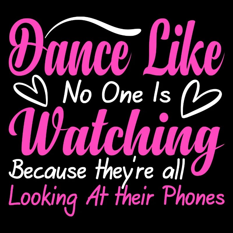 Dance Like No One Is Watching