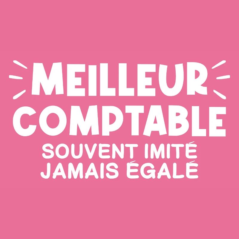 Comptable | Je suis le meilleur Comptable