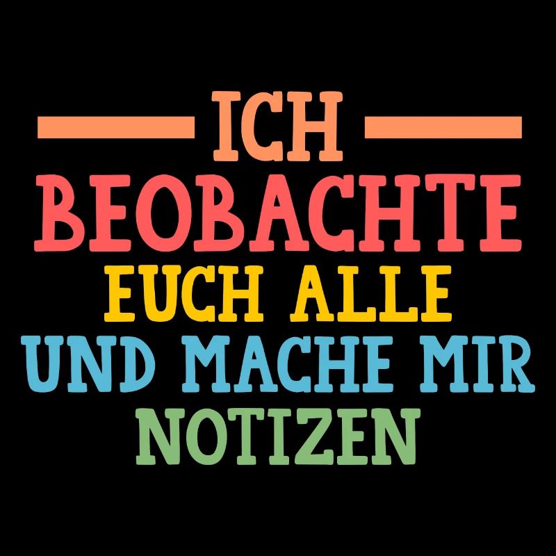 Ich Beobachte Euch Alle Und Mache Mir Notizen