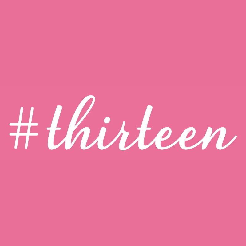 Hashtag Treize Cool 13 ans 13e anniversaire