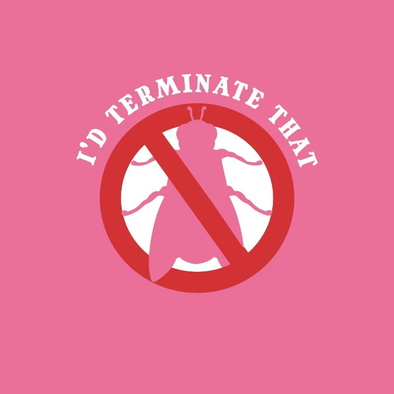 I'd Terminate That Pest Control Extermination