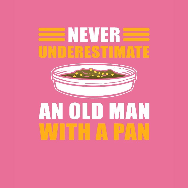 Never Underestimate An Old Man With A Pan Gold